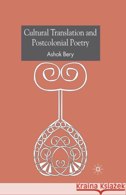 Cultural Translation and Postcolonial Poetry A. Bery 9781349516407 Palgrave MacMillan - książka