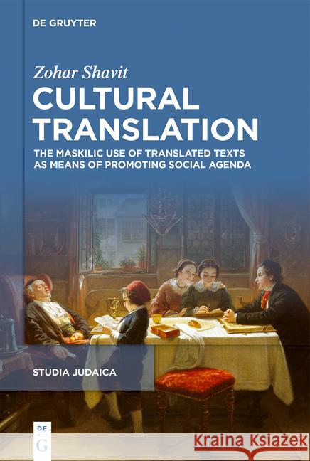Cultural Translation: The Haskalah Library and the Making of the Modern Jew Zohar Shavit 9783111337043 de Gruyter - książka