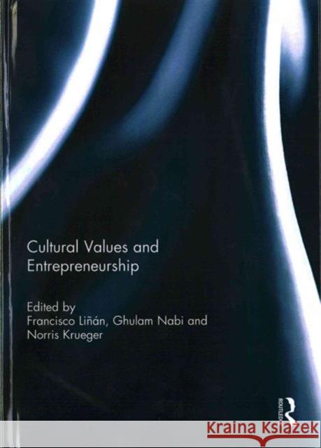 Cultural Values and Entrepreneurship Francisco Linan Ghulam Nabi Norris Krueger 9781138939301 Routledge - książka