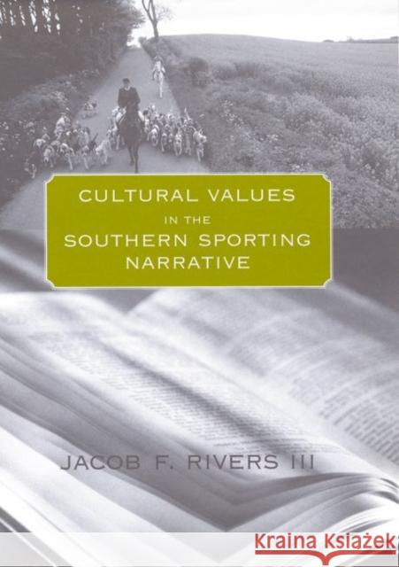 Cultural Values in the Southern Sporting Narrative Jacob F. Rivers 9781570034831 University of South Carolina Press - książka