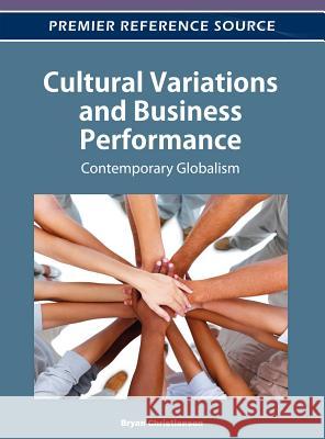 Cultural Variations and Business Performance: Contemporary Globalism Christiansen, Bryan 9781466603066 Business Science Reference - książka