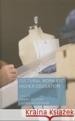 Cultural Work and Higher Education Daniel Ashton 9781137013934  - książka