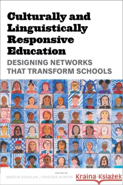 Culturally and Linguistically Responsive Education: Designing Networks That Transform Schools Martin Scanlan Cristina Hunter Elizabeth Howard 9781682533994 Harvard Education PR - książka