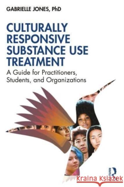 Culturally Responsive Substance Use Treatment Gabrielle Jones 9781032708799 Taylor & Francis Ltd - książka