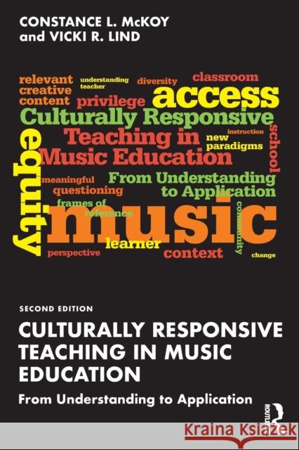 Culturally Responsive Teaching in Music Education: From Understanding to Application McKoy, Constance L. 9781032076522 Routledge - książka