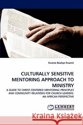 Culturally Sensitive Mentoring Approach to Ministry Kwame Boakye Kwanin 9783844380323 LAP Lambert Academic Publishing - książka