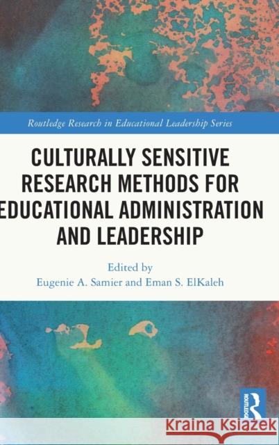 Culturally Sensitive Research Methods for Educational Administration and Leadership  9780367672904 Taylor & Francis Ltd - książka