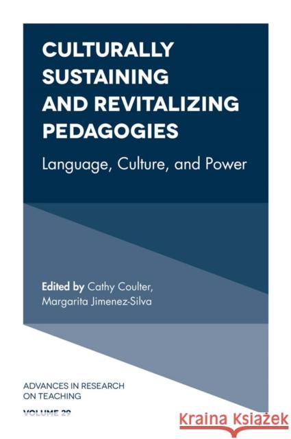 Culturally Sustaining and Revitalizing Pedagogies: Language, Culture, and Power Cathy Coulter (University of Alaska, USA), Margarita Jimenez-Silva (Arizona State University, USA) 9781784412616 Emerald Publishing Limited - książka