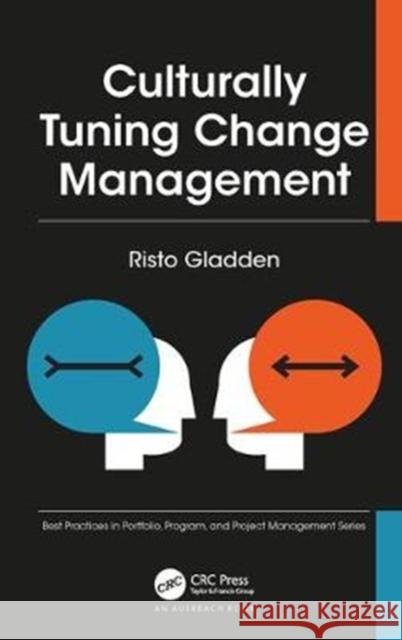 Culturally Tuning Change Management Risto Gladden 9780815380894 Auerbach Publications - książka