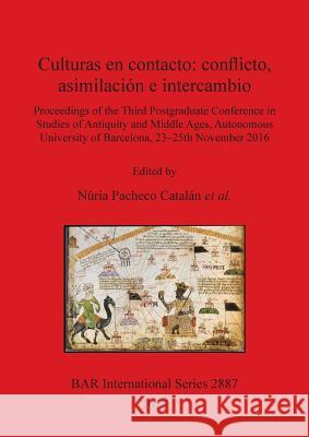 Culturas en contacto: conflicto, asimilación e intercambio Pacheco Catalán, Núria 9781407316307 BAR Publishing - książka
