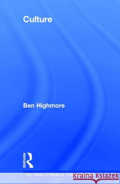 Culture Ben Highmore 9780415672733 Routledge - książka