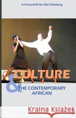 Culture & The Contemporary African: (A festschrift for Mai Palmberg) Petersen, Kirsten Holst 9789175176826 Utgiven AV Recito Forlag, Winepress Publishin - książka