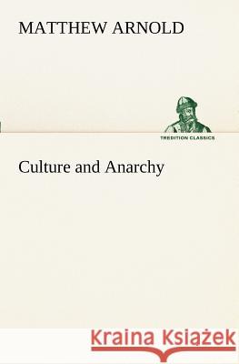 Culture and Anarchy Matthew Arnold 9783849171506 Tredition Classics - książka