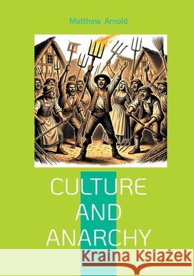 Culture and Anarchy: Victorian Social Criticism Matthew Arnold 9782322578368 Bod - Books on Demand - książka