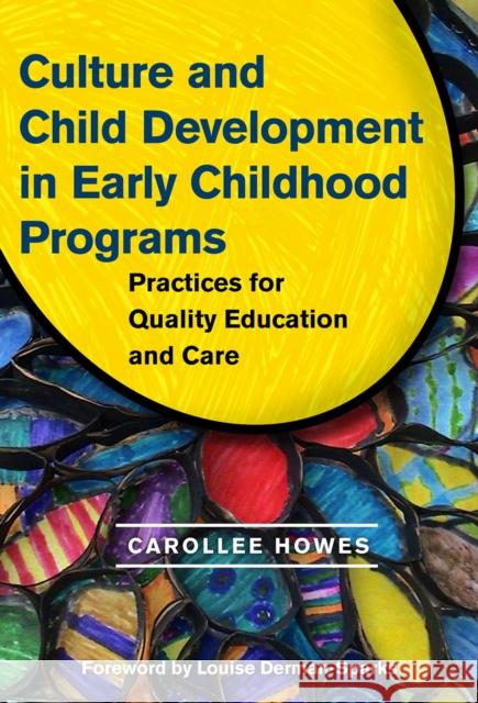 Culture and Child Development in Early Childhood Programs: Practices for Quality Education and Care Howes, Carollee 9780807750209 Teachers College Press - książka
