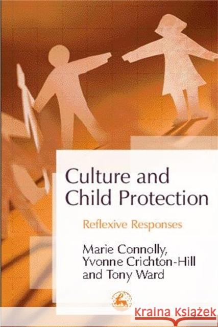 Culture and Child Protection : Reflexive Responses Marie Connolly 9781843102700  - książka