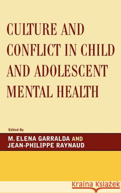 Culture and Conflict in Child and Adolescent Mental Health M. Elena Garralda 9780765705921 Jason Aronson - książka