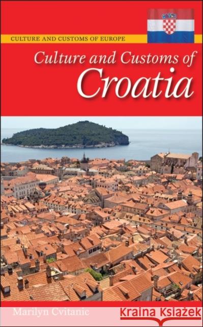 Culture and Customs of Croatia Marilyn Cvitanic John Kruth 9780313351174 Greenwood - książka