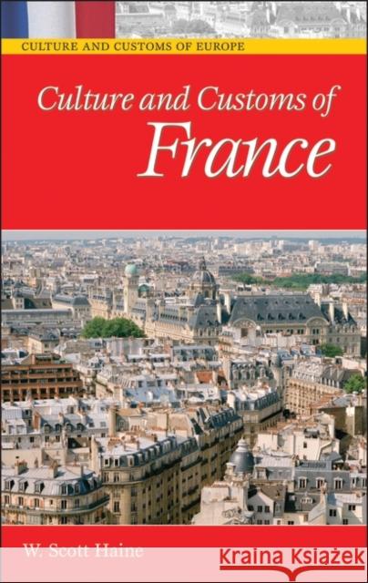 Culture and Customs of France W. Scott Haine 9780313328923 Greenwood Press - książka