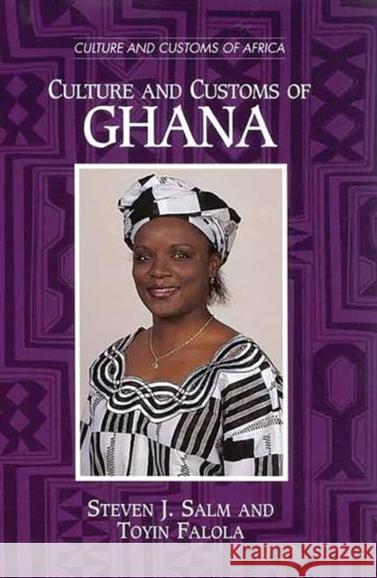 Culture and Customs of Ghana Steven J. Salm Toyin Falola 9780313320507 Greenwood Press - książka