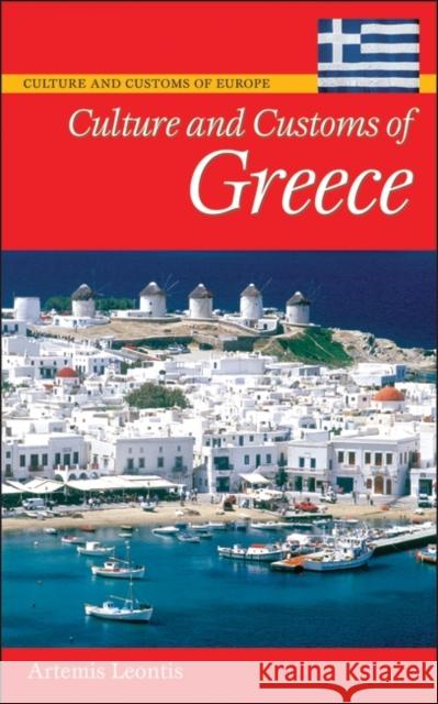 Culture and Customs of Greece Artemis Leontis 9780313342967 Greenwood Press - książka