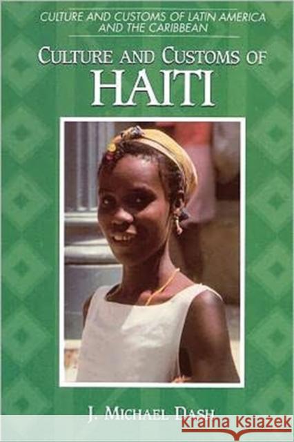 Culture and Customs of Haiti J. Michael Dash 9780313360992 Greenwood Press - książka