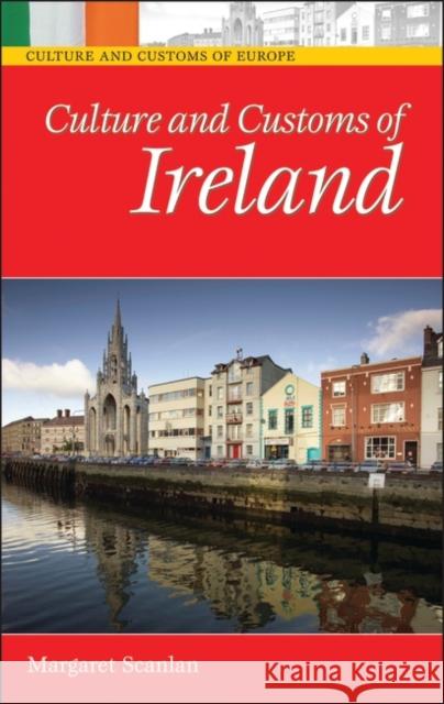 Culture and Customs of Ireland Margaret Scanlan 9780313331626 Greenwood Press - książka