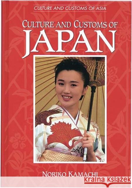 Culture and Customs of Japan Noriko Kamachi 9780313301971 Greenwood Press - książka