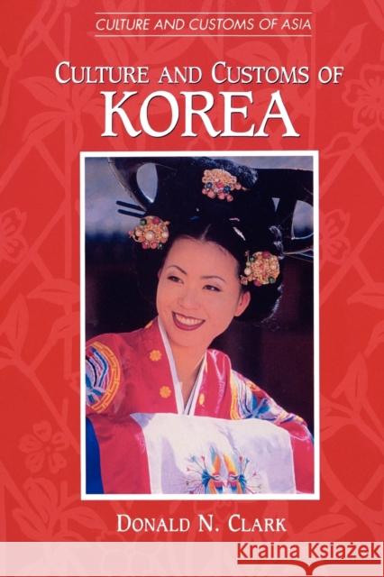 Culture and Customs of Korea Donald N. Clark 9780313360916 Greenwood Press - książka
