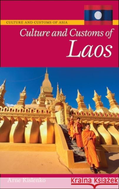 Culture and Customs of Laos Arne Kislenko 9780313339776 Greenwood Press - książka