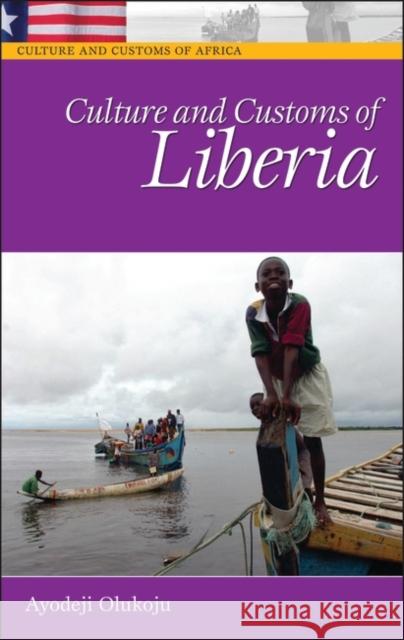 Culture and Customs of Liberia Ayodeji Olukoju 9780313332913 Greenwood Press - książka
