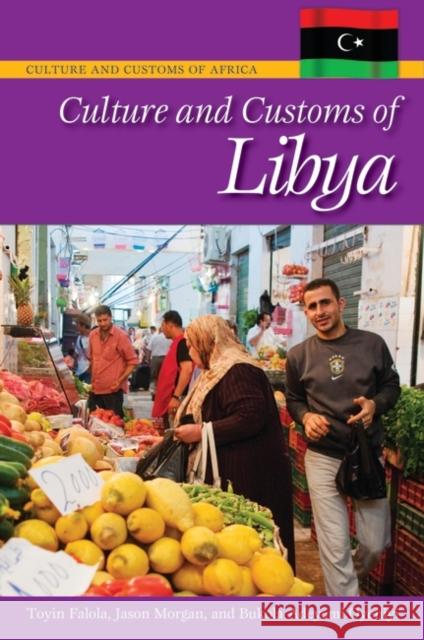 Culture and Customs of Libya Jason Morgan Toyin Falola 9780313378591 Greenwood - książka