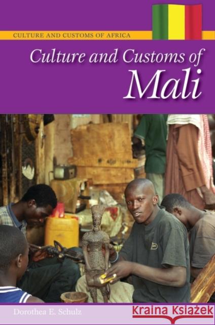 Culture and Customs of Mali Dorothea Schulz 9780313359125 Greenwood - książka