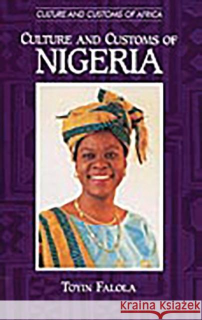Culture and Customs of Nigeria Toyin Falola 9780313313387 Greenwood Press - książka