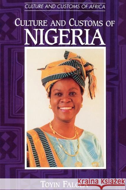 Culture and Customs of Nigeria Toyin Falola 9780313361098 Greenwood Press - książka