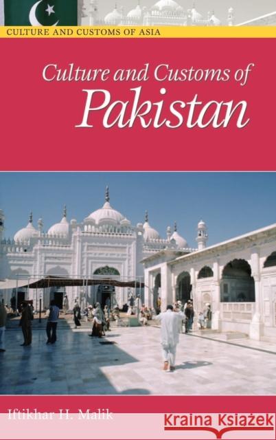 Culture and Customs of Pakistan Iftikhar H. Malik 9780313331268 Greenwood Press - książka
