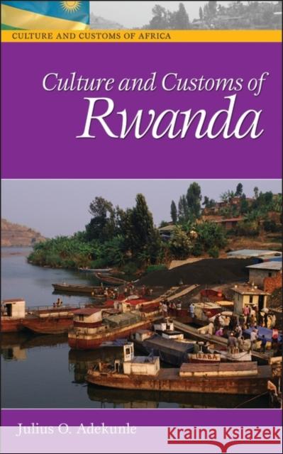 Culture and Customs of Rwanda Julius O. Adekunle 9780313331770 Greenwood Press - książka