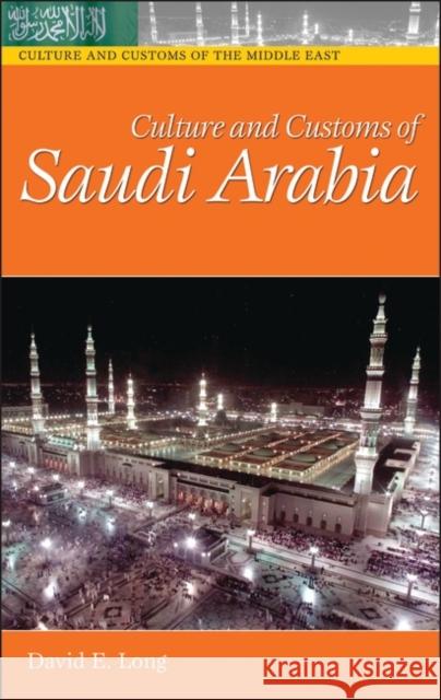 Culture and Customs of Saudi Arabia David E. Long 9780313320217 Greenwood Press - książka