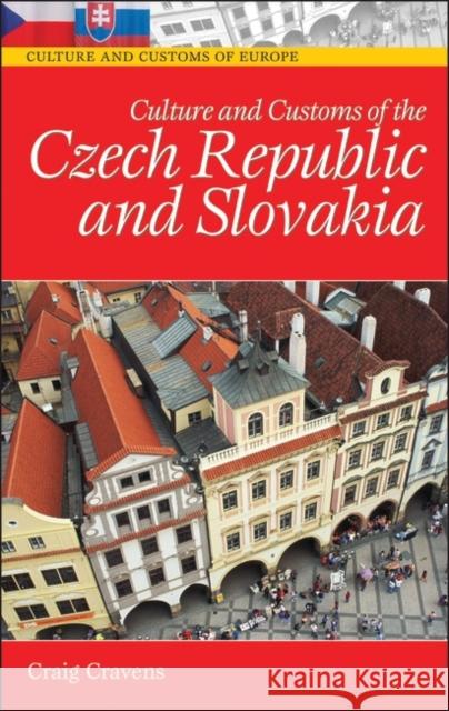 Culture and Customs of the Czech Republic and Slovakia Craig Cravens 9780313334122 Greenwood Press - książka