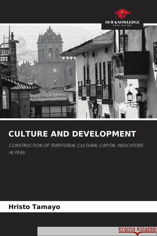 CULTURE AND DEVELOPMENT Tamayo, Hristo 9786205450734 Our Knowledge Publishing - książka