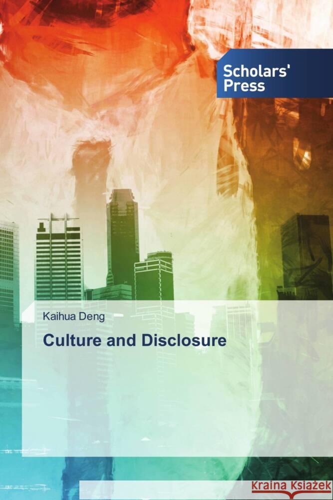 Culture and Disclosure Deng, Kaihua 9786205524282 Scholars' Press - książka