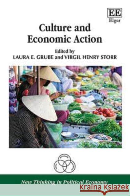 Culture and Economic Action V. H. Storr L. E. Grube  9780857931726 Edward Elgar Publishing Ltd - książka