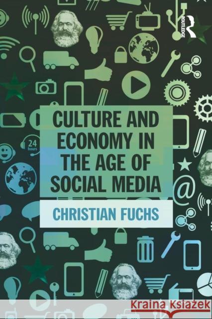 Culture and Economy in the Age of Social Media Christian Fuchs 9781138839311 Routledge - książka