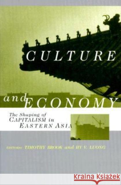 Culture and Economy: The Shaping of Capitalism in Eastern Asia Brook, Timothy 9780472085989 University of Michigan Press - książka
