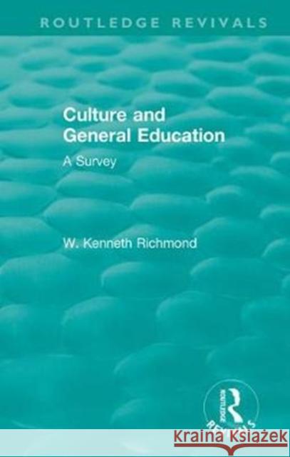 Culture and General Education: A Survey W. Kenneth Richmond 9781138340398 Routledge - książka