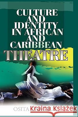 Culture and Identity in African and Caribbean Theatre Osita Okagbue 9781905068609 Adonis & Abbey Publishers Ltd - książka