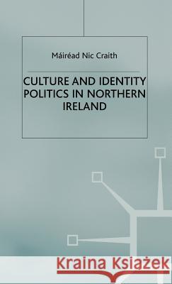 Culture and Identity Politics in Northern Ireland Mairead Ni Mairead Nic Craith 9780333793862 Palgrave MacMillan - książka