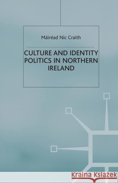 Culture and Identity Politics in Northern Ireland Mairead Nic Craith   9781349419982 Palgrave Macmillan - książka