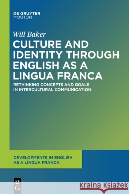 Culture and Identity through English as a Lingua Franca Baker, Will 9781501515880 De Gruyter Mouton - książka