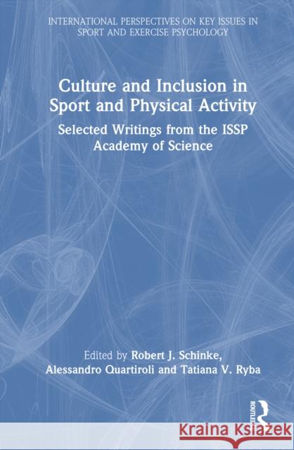 Culture and Inclusion in Sport and Physical Activity: Selected Writings from the ISSP Academy of Science  9781032934709 Routledge - książka